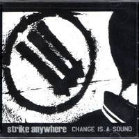 Strike Anywhere : Change Is A Sound